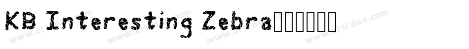 KB Interesting Zebra字体转换